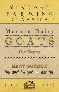 Title: Modern Dairy Goats -Goat Keeping, Author: Mary Gordon