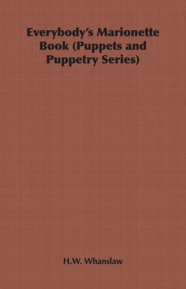 Everybody's Marionette Book (Puppets and Puppetry Series)