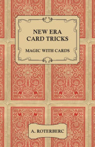 Title: New Era Card Tricks - Magic with Cards, Author: A Roterberc