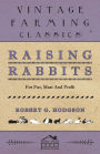 Raising Rabbits for Fur, Meat and Profit