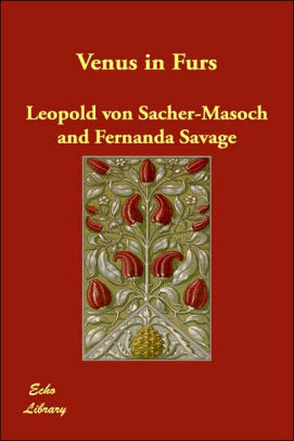 Title: Venus in Furs, Author: Leopold von Sacher-Masoch