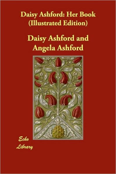 Daisy Ashford: Her Book (Illustrated Edition)