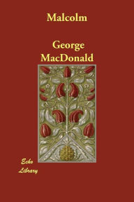 Title: Malcolm, Author: George MacDonald