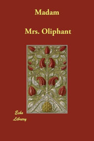 Title: Madam, Author: Mrs. Oliphant