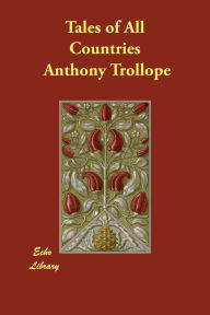 Title: Tales of All Countries, Author: Anthony Trollope