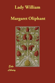 Title: Lady William, Author: Margaret Oliphant