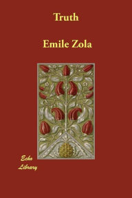 Title: Truth, Author: Emile Zola