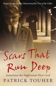 Title: Scars that Run Deep: Sometimes the Nightmares Don't End, Author: Patrick Touher