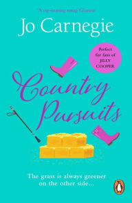 Title: Country Pursuits: : (Churchminster: book 1): a raunchy, rip-roaring and unashamedly romantic romp that you'll absolutely love, Author: Jo Carnegie