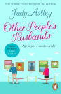 Other People's Husbands: an uplifting and hilarious novel from the ever astute bestselling author Judy Astley