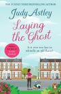 Laying The Ghost: bestselling author Judy Astley hits the funny bone again in this upbeat and laugh-out-loud rom-com about second chances