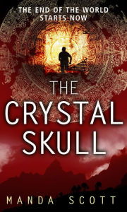 Title: The Crystal Skull, Author: Manda Scott