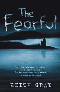 Title: The Fearful, Author: Keith Gray