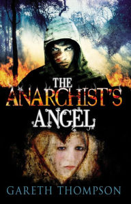 Title: The Anarchist's Angel, Author: Gareth Thompson