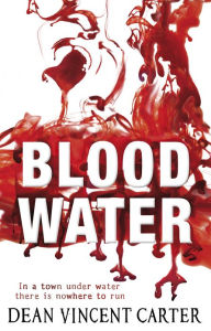 Title: Blood Water, Author: Dean Vincent Carter