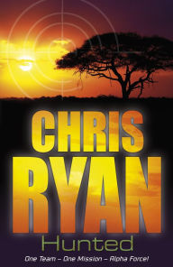 Title: Alpha Force: Hunted: Book 6, Author: Chris Ryan