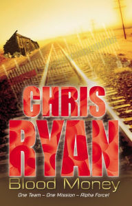 Title: Alpha Force: Blood Money: Book 7, Author: Chris Ryan