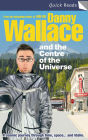 Danny Wallace and the Centre of the Universe
