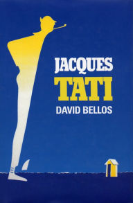 Title: Jacques Tati His Life & Art, Author: David Bellos