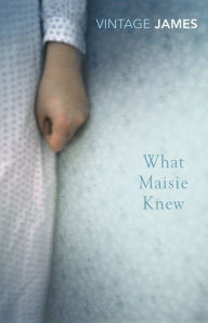 Title: What Maisie Knew: and The Pupil, Author: Henry James