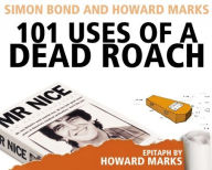 Title: 101 Uses Of A Dead Roach, Author: Simon Bond