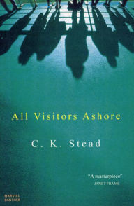 Title: All Visitors Ashore, Author: C. K. Stead