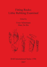 Title: 2007 Fitting Rocks: Lithic Refitting Examined, Author: Utsav Schurmans
