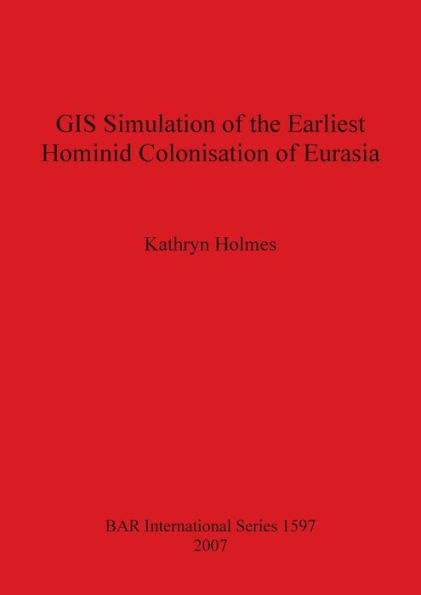 Simulation of the Earliest Hominid Colonisation of Eurasia