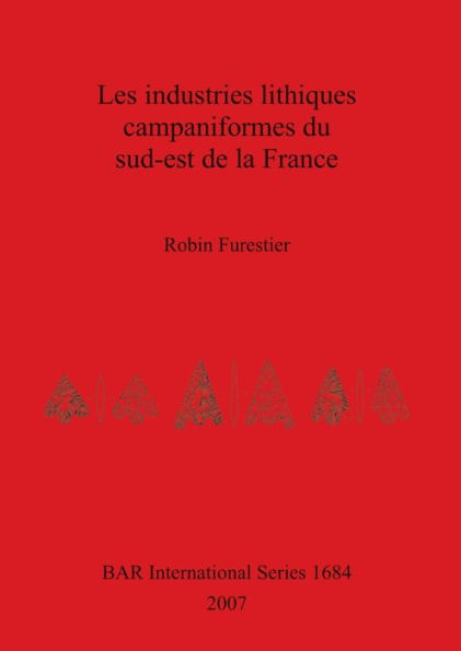 Industries Lithiques Campaniformes du Sud-Est de la France