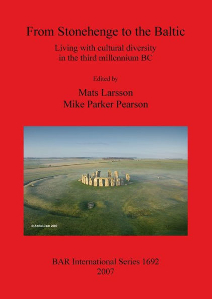 From Stonehenge to the Baltic: Living with cultural diversity in the third millennium BC