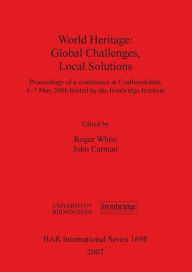 Title: World Heritage: Global Challenges, Local Solutions, Author: Roger White