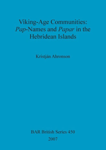 Viking-Age Communities: Pap-Names and Papar in the Hebridean Islands