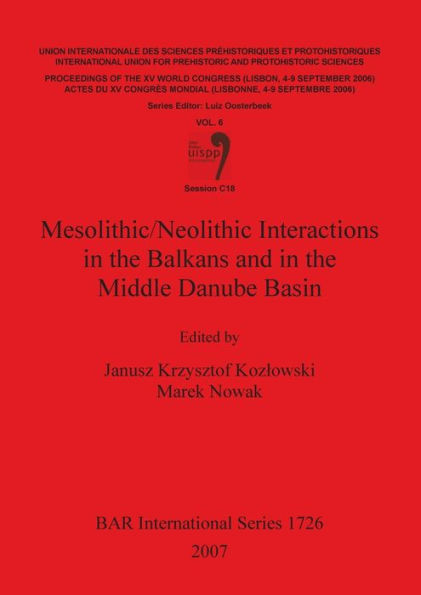 Mesolithic/Neolithic Interactions in the Balkans and in the Middle Danube Basin