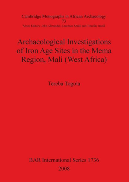 Archaeological Investigations of Iron Age Sites in the Mema Region, Mali (West Africa)