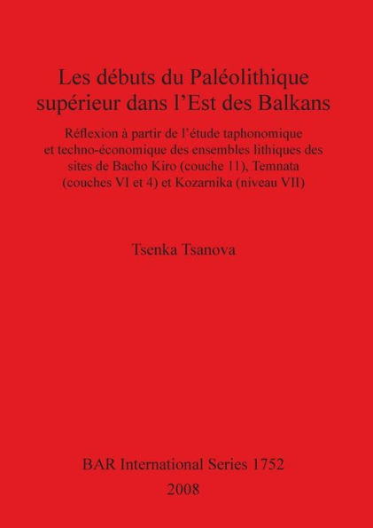 Les Debuts Du Paleolithique Superieur Dans l'Est des Balkans