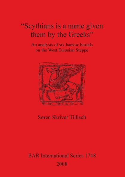 Scythians is a Name Given Them by the Greeks
