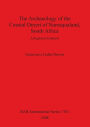 The Archaeology of the Coastal Desert of Namaqualand, South Africa: A Regional Synthesis (BAR IS1761)