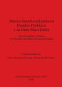 Matices Interdisciplinarios en Estudios Fitopolíticos y de Otros Microfósiles: Interdisciplinary Nuances in Phytoliths and Other Microfossil Studies