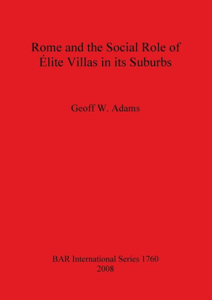 Rome and the Social Role of Élite Villas in its Suburbs