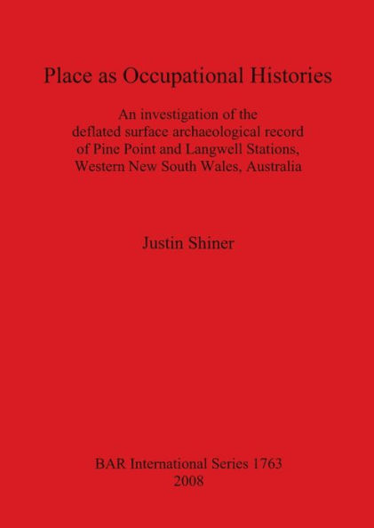 Place as Occupational Histories: An Investigation of the Deflated Surface Archaeological Record of Pine Point and Langwell Stations, Western New South Wales, Australia