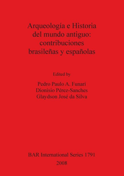 Arqueologia e Historia del Mundo Antiguo: Contribuciones Brasilenas y Espanolas
