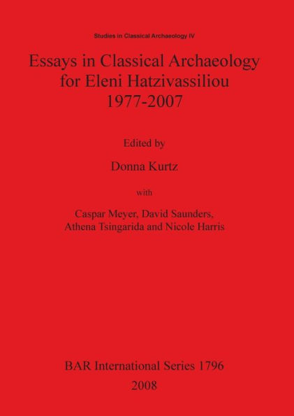 Essays in Classical Archaeology for Eleni Hatzivassiliou