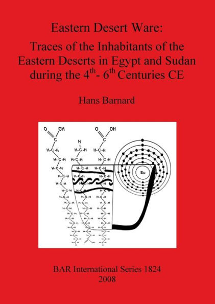 Eastern Desert Ware: Traces of the Inhabitants of the Eastern Deserts in Egypt and Sudan During the 4th-6th Centuries CE