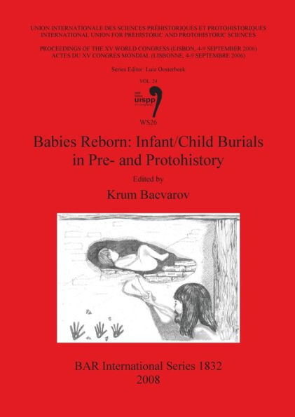 Babies Reborn: Infant/Child Burials in Pre- and Protohistory