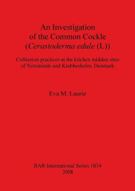 Title: An Investigation of the Common Cockle (Cerastoderma edule (L)), Author: Eva M. Laurie