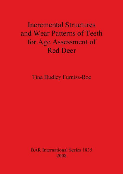 Incremental Structures and Wear Patterns of Teeth for Age Assessment of Red Deer
