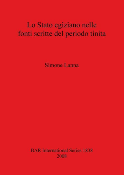 Lo Stato Egiziano nelle Fonti Scritte del Periodo Tinita