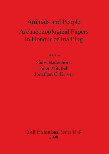 Animals and People: Archaeozoological Papers in Honour of Ina Plug