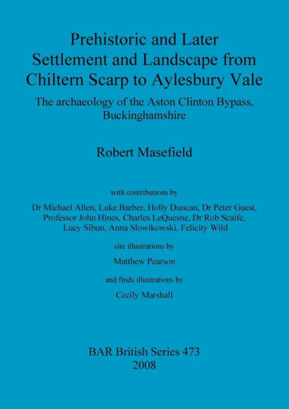 Prehistoric and Later Settlement and Landscape from Chiltern Scarp to Aylesbury Vale
