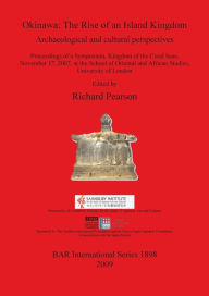 Title: Okinawa: The Rise of an Island Kingdom, Author: Richard Pearson
